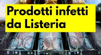 Listeria negli alimenti (elenco) c’è un’altra emergenza grave, cosa fare subito