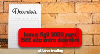 Clamoroso Bonus figli INPS 3000€ (ISEE alto) entro fine anno, aiuto in casa, guida come chiedere “maxi gioia”