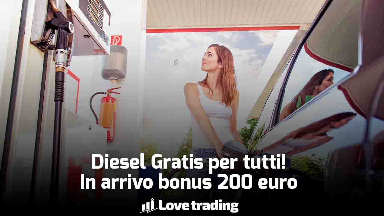 Diesel gratis a tutti: bonus diesel 200€ + rimborsi ricchi sul pieno, conto in banca più pieno e sereno