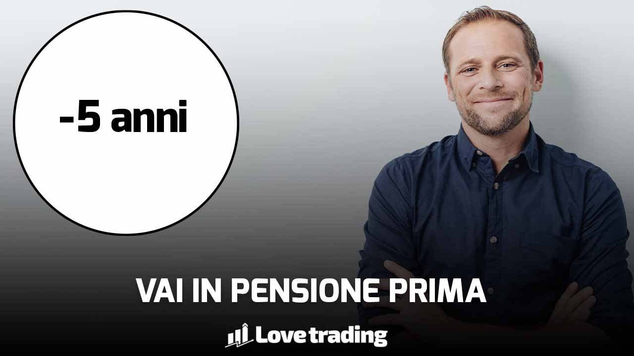 (Pensione anticipata) Ilovetrading