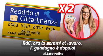 RdC: ora lo sommi al lavoro “cumulo senza riduzioni” altro che taglio, doppi euro e settimana bianca