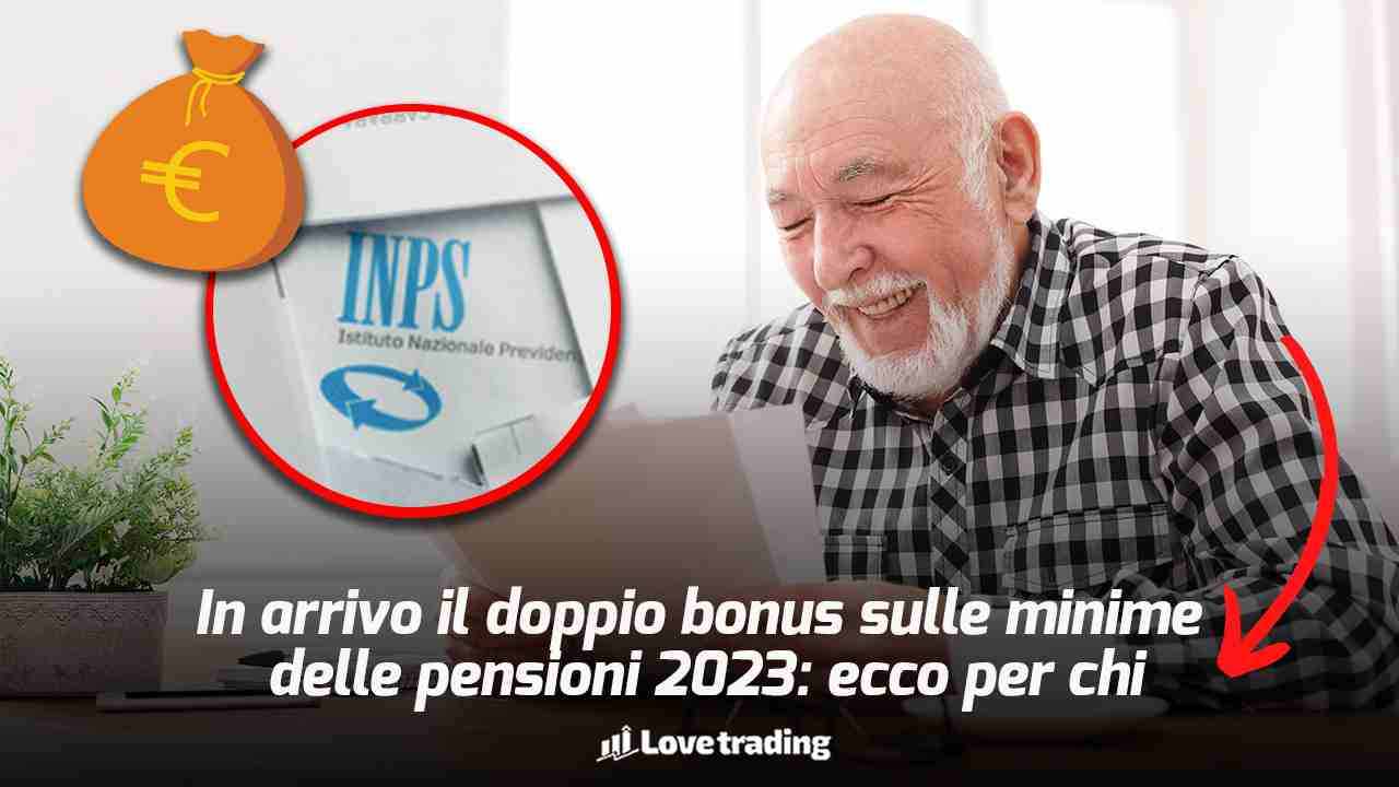 Pensioni 2023: doppio bonus sulle minime e su chi continua a lavorare, esempi tanti soldi