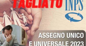 Assegno unico 2023, tagli in vista: chi non fa questo rischia di perdere tutto