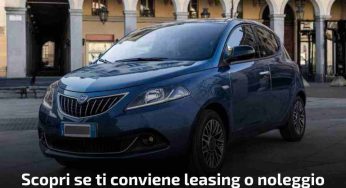 Auto nuova: perchè tutti usano leasing o noleggio e quale conviene ora