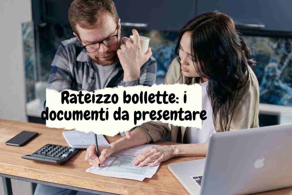 Tutti i documenti da presentare per rateizzare le bollette