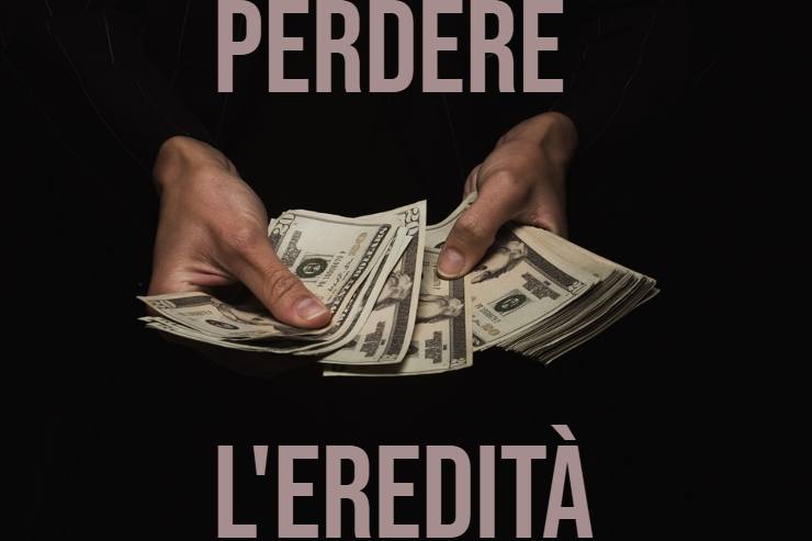 Perdere l'eredità: i casi