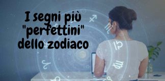 i segni più perfettini dello zodiaco