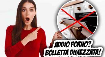 Bolletta dimezzata se dici addio al forno: ora c’è l’alternativa che fa felici le famiglie | Finalmente