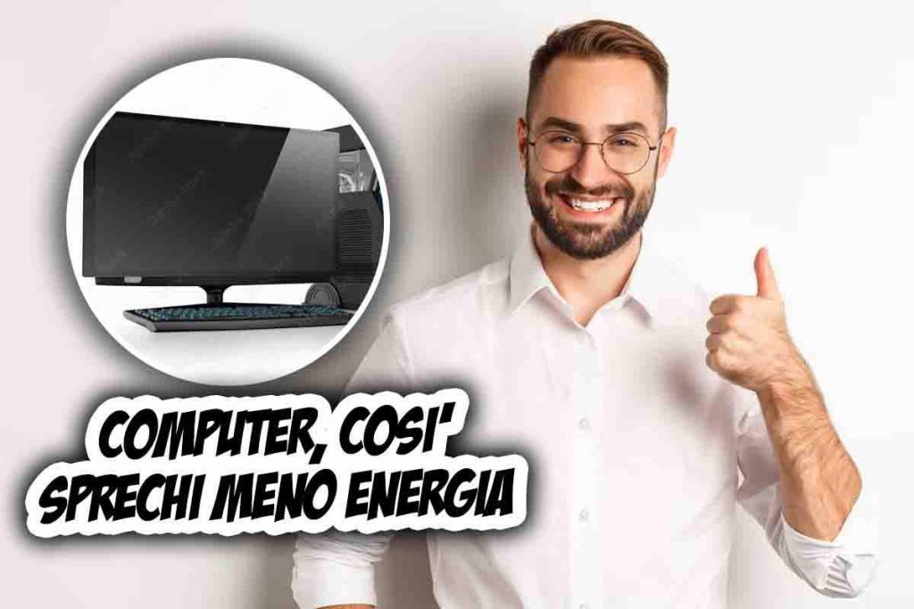 Risparmio energetico computer, come ridurre i consumi e tagliare gli sprechi d'energia