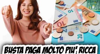 Busta paga molto più ricca con le nuove deduzioni e detrazioni: pioggia di soldi per te