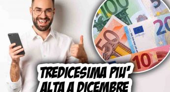 Tredicesima più alta a dicembre: i nuovi importi per effetto della detassazione